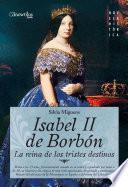 Isabel Ii, La Reina De Los Tristes Destinos