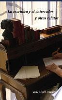 La Escritora Y El Enterrador Y Otros Relatos