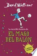 La Increíble Historia De… El Mago Del Balón