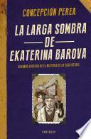 La Larga Sombra De Ekaterina Barova (el Misterio De La Caja Bethel 2)