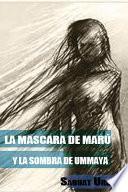 La Máscara De Marú Y La Sombra De Umaya