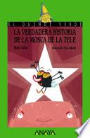 libro La Verdadera Historia De La Mosca De La Tele