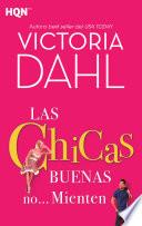 Las Chicas Buenas No… Mienten