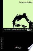 Las Historias De Seduccion De Rob