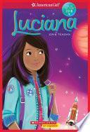 Luciana (american Girl: Girl Of The Year 2018, Book 1)