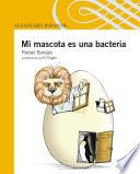 Mi Mascota Es Una Bacteria