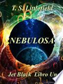 ~nebulosa ~ Jet Black, Libro Uno ~