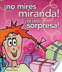 No Mires, Miranda! Es Una Sorpresa!