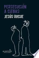 Persecusión A Ciegas