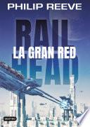 Railhead. La Gran Red