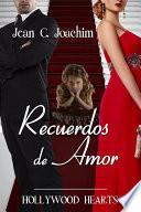 Recuerdos De Amor (hollywood Hearts, #3)