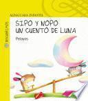 Sipo Y Nopo. Un Cuento De Luna