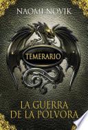 Temerario Iii. La Guerra De La Pólvora