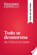 libro Todo Se Desmorona De Chinua Achebe (guía De Lectura)