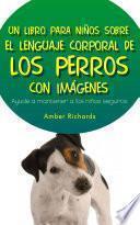 libro Un Libro Para Niños Sobre El Lenguaje Corporal De Los Perros