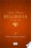 Velada En Belgrave Square (belgravia 4)