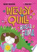 Wendy Quill Busca La Fama (wendy Quill 1)