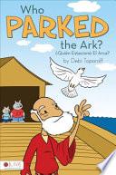 Who Parked The Ark?/quien Estaciono El Arca?