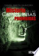 libro El Misterio De Las Catacumbas Prohibidas