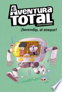 libro ¡serendip Al Ataque! (serie Aventura Total)