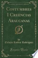 libro Costumbres I Creencias Araucanas (classic Reprint)