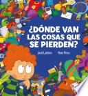 libro ¿dónde Van Las Cosas Que Se Pierden?