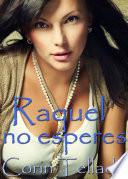 libro Raquel, No Esperes