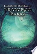 Las Noches Oscuras En Francisco Ibarra