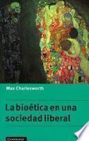 La Bioética En Una Sociedad Liberal