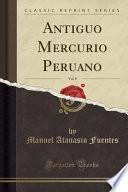 Antiguo Mercurio Peruano, Vol. 8 (classic Reprint)