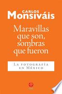 libro Maravillas Que Son, Sombras Que Fueron