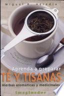 Aprenda A Preparar Té Y Tisanas