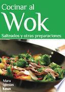 libro Cocinar Al Wok. Salteados Y Otras Preparaciones