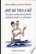 ¡hoy Me Toca A Mí! Cocina Seductora Para Adolescente Y Jóvenes