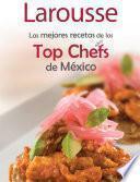 libro Las Mejores Recetas De Los Top Chefs De México