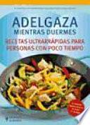 libro Adelgaza Mientras Duermes. Recetas Ultrarrápidas Para Personas Con Poco Tiempo