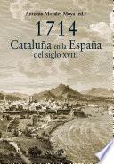 1714. Cataluña En La España Del Siglo Xviii