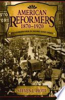 American Reformers, 1870 1920