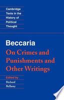 Beccaria:  On Crimes And Punishments  And Other Writings