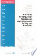 Católicos, Monárquicos Y Fascistas En Almería Durante La Segunda República