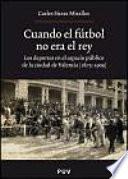 Cuando El Fútbol No Era El Rey