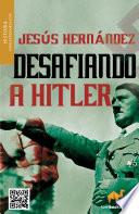 Desafiando A Hitler