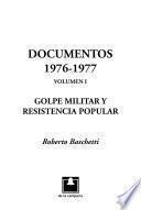 Documentos, 1976 1977: Golpe Militar Y Resistencia Popular