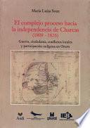 El Complejo Proceso Hacia La Independencia De Charcas (1808 1826)