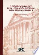 El Significado Político De La Legislación Electoral En La España De Isabel Ii