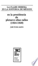 En La Presidencia De Plutarco Elías Calles (1924 1928)