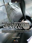 Enigmas Y Misterios De La Segunda Guerra Mundial