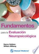 Fundamentos Para La Evaluación Neuropsicológica