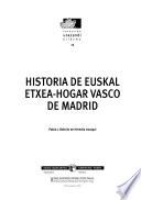 Historia De Euskal Etxea Hogar Vasco De Madrid