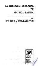 La Herencia Colonial De América Latina